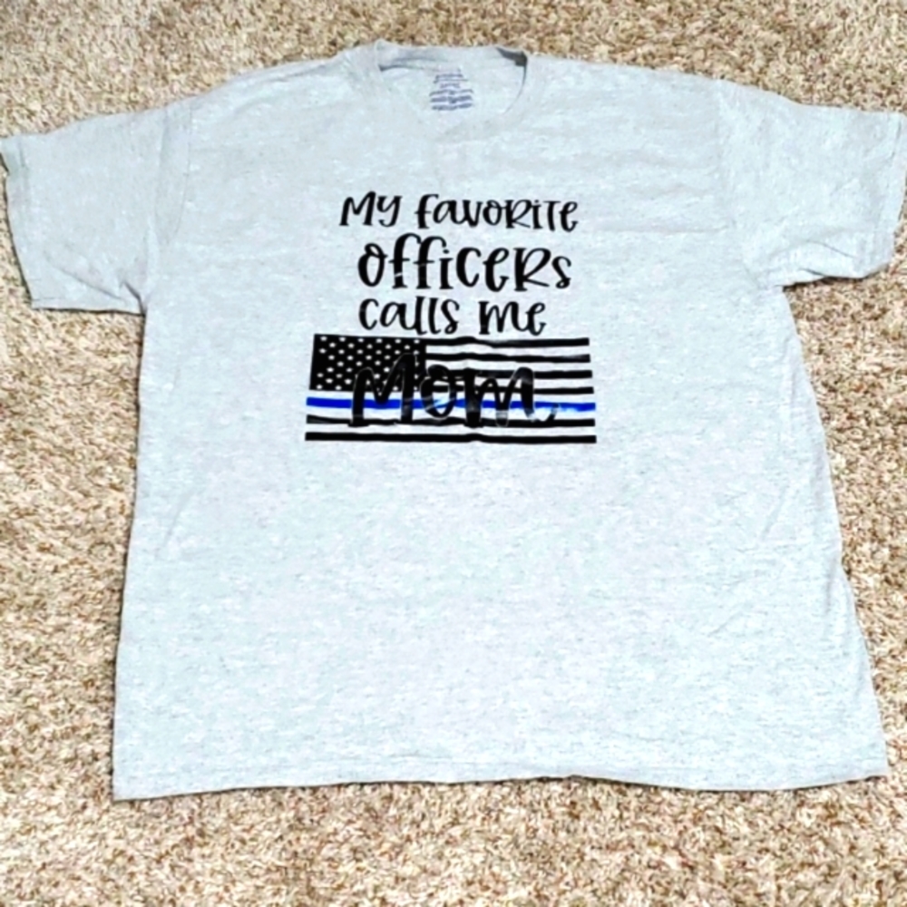 NWOT-"My Favorite Officer Calls Me Mom" T-shirt